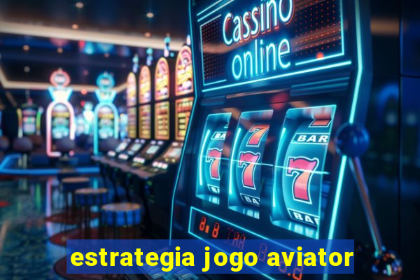 estrategia jogo aviator